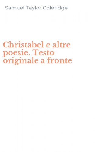 Christabel e altre poesie. Testo originale a fronte