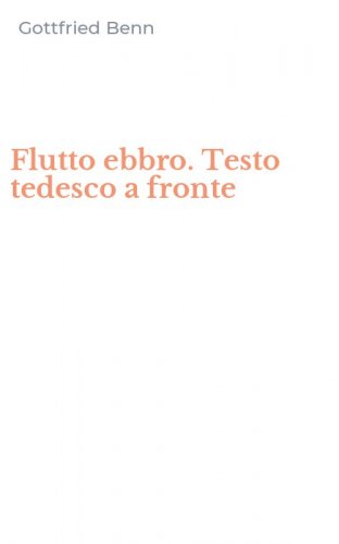 Flutto ebbro. Testo tedesco a fronte