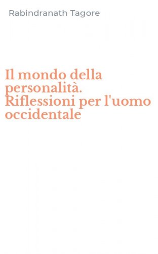 Il mondo della personalit&agrave;. Riflessioni per l'uomo occidentale