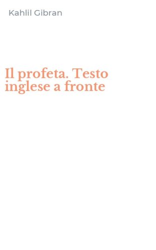 Il profeta. Testo inglese a fronte