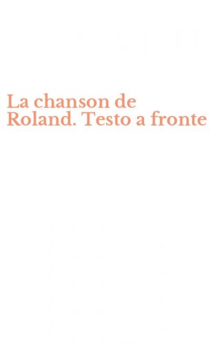 La chanson de Roland. Testo a fronte