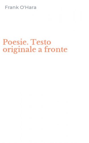 Poesie. Testo originale a fronte