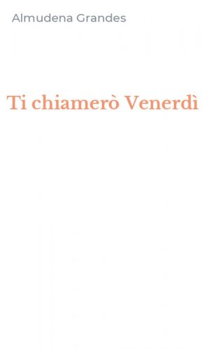 Ti chiamer&ograve; Venerd&igrave;
