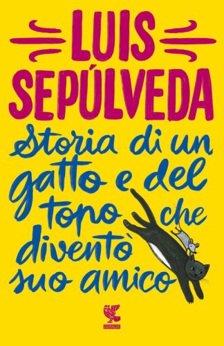 Storia di un gatto e del topo che divent&ograve; suo amico