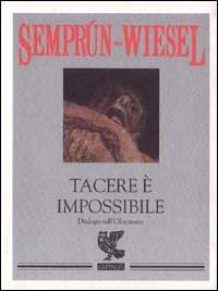 TACERE E' IMPOSSIBILE. DIALOGO SULL'OLOCAUSTO