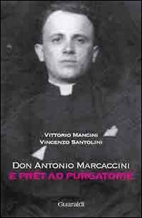 Don Antonio Marcaccini. E Pr&egrave;t ad Purgatorie