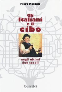 Gli italiani e il cibo negli ultimi due secoli