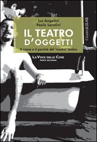 Il teatro d'oggetti. Il come e il perch&eacute; del nostro teatro