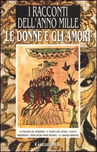 Le donne e gli amori. Da &laquo;I racconti dell'anno Mille&raquo;