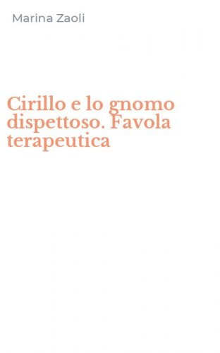 Cirillo e lo gnomo dispettoso. Favola terapeutica