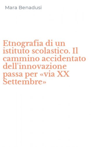 Etnografia di un istituto scolastico. Il cammino accidentato dell'innovazione passa per &laquo;via XX Settembre&raquo;