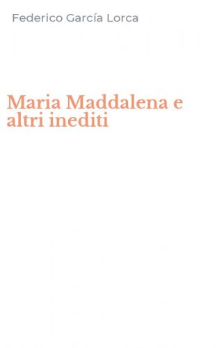 Maria Maddalena e altri inediti