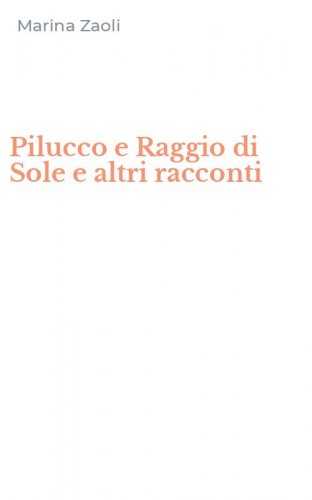 Pilucco e Raggio di Sole e altri racconti