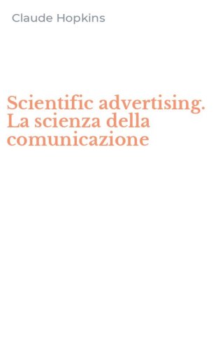 Scientific advertising. La scienza della comunicazione