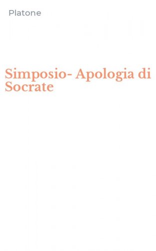 Simposio-Apologia di Socrate