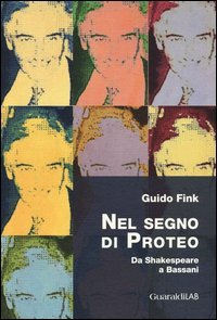 Nel segno di Proteo. Da Shakespeare a Bassani