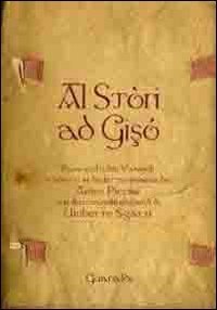 St&ograve;ri ad Gis&oacute;. Passi scelti dai vangeli tradotti in dialetto riminese (Al)