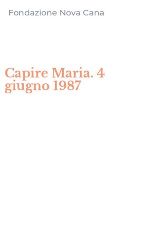 Capire Maria. 4 giugno 1987