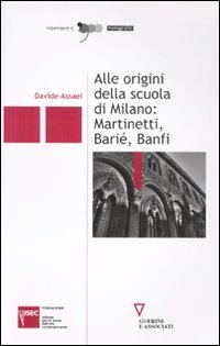 Alle origini della scuola di Milano: Martinetti, Bari&eacute;, Banfi