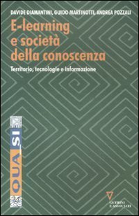E-learning e societ&agrave; della conoscenza. Territorio, tecnologie e informazione