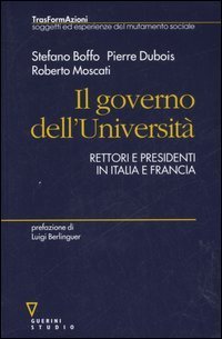 Il governo dell'Universit&agrave;. Rettori e presidenti in Italia e Francia