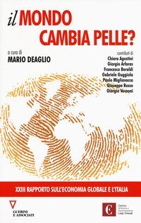 Il mondo cambia pelle? 23&ordm; rapporto sull'economia globale e l'Italia