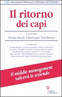 Il ritorno dei capi. Il middle management salver&agrave; le aziende