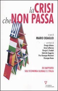 La crisi che non passa. 16&ordm; rapporto sull'economia globale e l'Italia