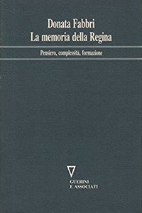 La memoria della regina. Pensiero, complessit&agrave;, formazione