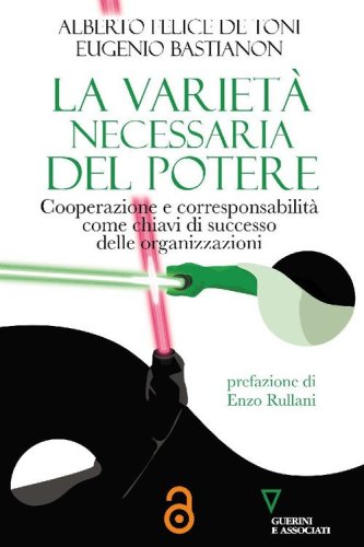 La variet&agrave; necessaria del potere. Cooperazione e corresponsabilit&agrave; come chiavi di successo delle organizzazioni