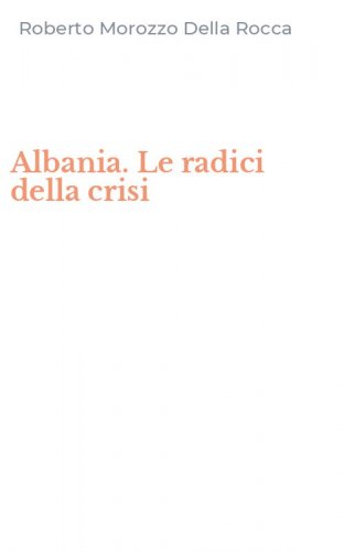 Albania. Le radici della crisi