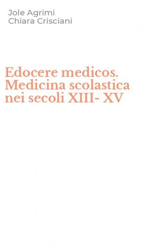 Edocere medicos. Medicina scolastica nei secoli XIII-XV
