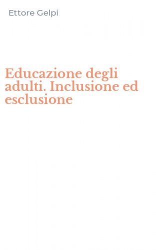 Educazione degli adulti. Inclusione ed esclusione