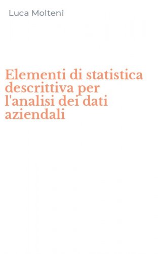 Elementi di statistica descrittiva per l'analisi dei dati aziendali