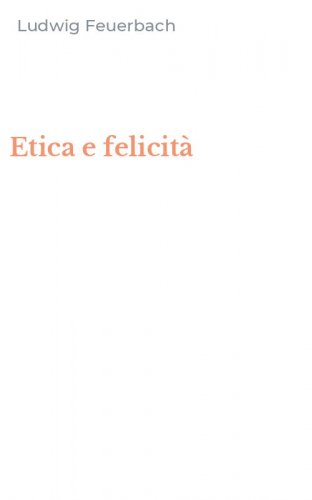 Etica e felicit&agrave;