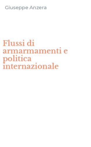 Flussi di armarmamenti e politica internazionale