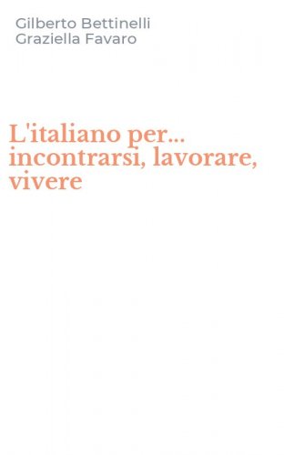 L'italiano per... incontrarsi, lavorare, vivere