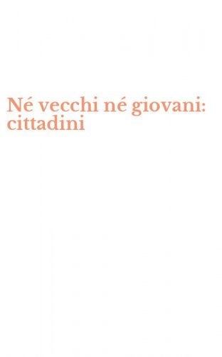 N&eacute; vecchi n&eacute; giovani: cittadini