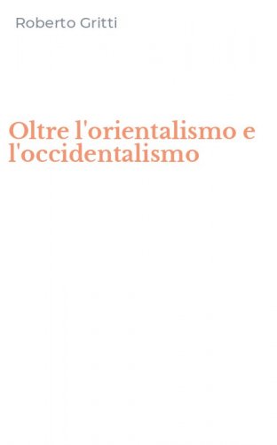 Oltre l'orientalismo e l'occidentalismo