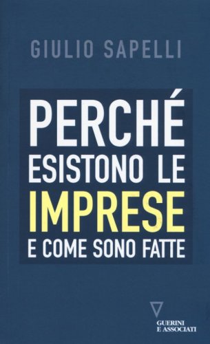 Perch&eacute; esistono le imprese e come sono fatte