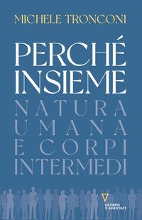 Perch&eacute; insieme. Natura umana e corpi intermedi