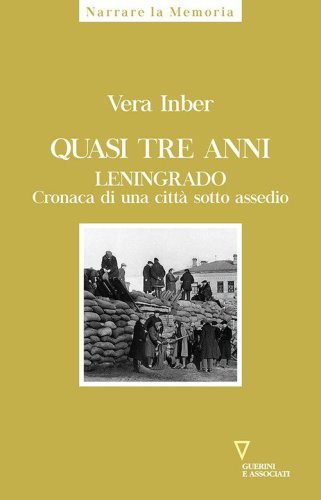 Quasi tre anni. Leningrado. Cronaca di una citt&agrave; sotto assedio