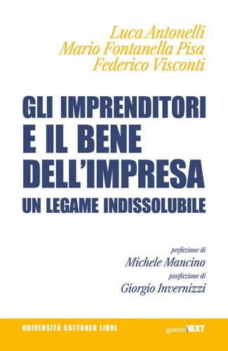 Gli imprenditori e il bene dell'impresa. Un legame indissolubile