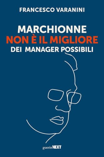Marchionne non &egrave; il migliore dei manager possibili