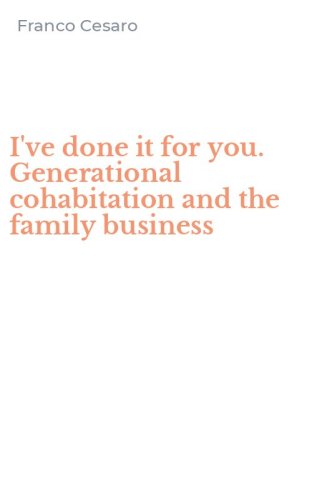 I've done it for you. Generational cohabitation and the family business