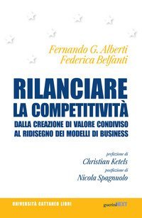 Rilanciare la competitivit&agrave;. Dalla creazione di valore condiviso al ridisegno dei modelli di business