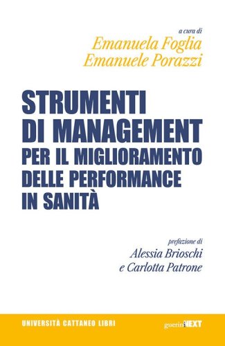 Strumenti di management per il miglioramento delle performance in sanit&agrave;