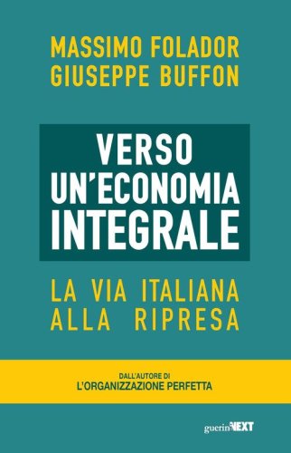 Verso un'economia integrale. La via italiana alla ripresa