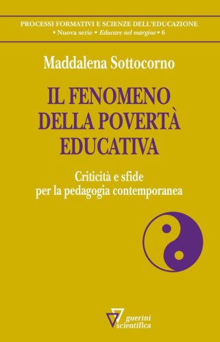 Il fenomeno della povert&agrave; educativa. Criticit&agrave; e sfide per la pedagogia contemporanea