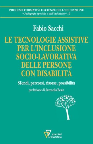 Le tecnologie assistive per l'inclusione socio-lavorativa delle persone con disabilit&agrave;